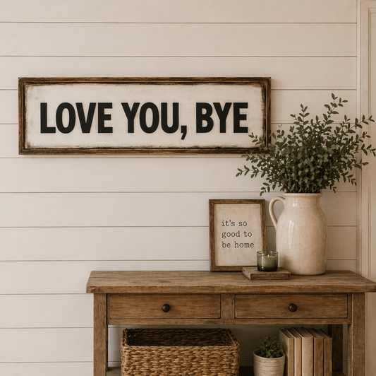 Wooden Sign - LOVE YOU,  BYE